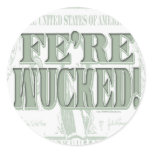 Fe're Wucked Bad Economy Gear Stickers