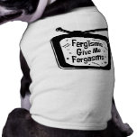 Fergisms Give Me Fergasms Pet Shirt