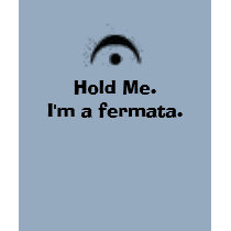 fermata, Hold Me.I'm a fermata. t-shirts