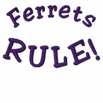 Ferrets Rule Embroidered Ladies T Shirt embroidered shirts