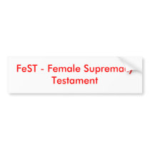 FeST - Female Supremacy Testament bumper stickers