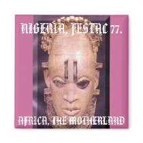 festac[2], AFRICA, THE MOTHERLAND , NIGERIA, FE... magnets