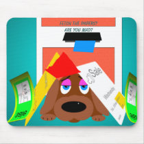 Fetch The Papers? Are You mad? mousepads by Eddy_G Fetch The Papers? Are You mad? mousepads