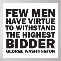 Few Men Have Virtue To Withstand Highest Bidder Posters