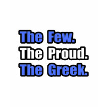 Few Proud Greek t-shirts by Greek_Pride Few Proud Greek t-shirts
