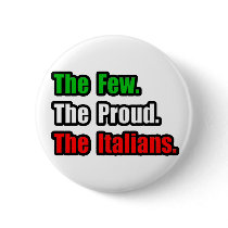Few Proud Italians Buttons