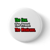 Few Proud Mexicans buttons by Mexican_Pride Few Proud Mexicans buttons