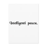 Few words suffice for he who understands. post cards