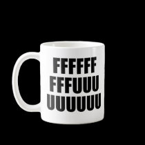 FFFFFFFFFUUUUUUUUU mugs