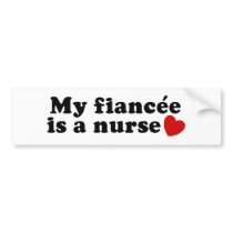 Fiancee Nurse bumper stickers