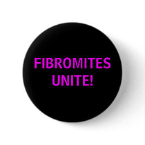 FIBROMITES UNITE! - button by Horseshoes3 FIBROMITES UNITE! - button