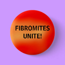 FIBROMITES UNITE! - button by Horseshoes3 FIBROMITES UNITE! - button