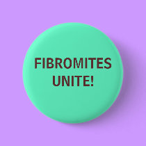 FIBROMITES UNITE! - button by Horseshoes3 FIBROMITES UNITE! - button