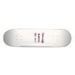 Fibromyalgia, Awareness, Pain~24/7! Custom Skate Board