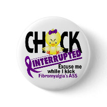 Fibromyalgia Chick Interrupted 2 Button