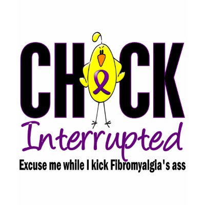Fibromyalgia Chick Interrupted Tshirt by awarenessgifts