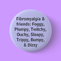 Fibromyalgia & friends - button by Horseshoes3 Fibromyalgia & friends - button
