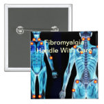 Fibromyalgia - Handle With Care Pinback Button