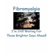 Fibromyalgia, I'm Still Waiting For... t-shirts by pammys Fibromyalgia, I'm Still Waiting For... t-shirts