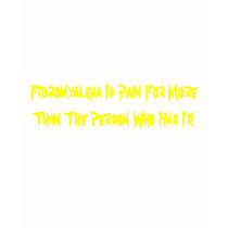 Fibromyalgia Is Pain For More-T-Shirt by pammys Fibromyalgia Is Pain For More-T-Shirt
