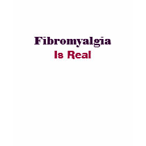 Fibromyalgia, Is Real-T-Shirt