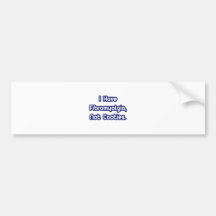 Fibromyalgia...Not Cooties Bumper Stickers