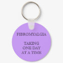FIBROMYALGIA TAKING ONE DAYAT A TIME keychains by weesee28 FIBROMYALGIA TAKING ONE DAYAT A TIME keychains