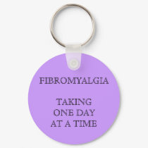 FIBROMYALGIA TAKING ONE DAYAT A TIME keychains