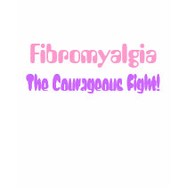 Fibromyalgia, The Courageous Fight! T-Shirt