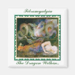 Fibromyalgia, The Dragon Within... Magnet
