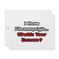 Fibromyalgia...What's Your Excuse? invitations