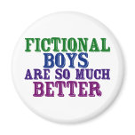 Fictional Boys are So Much Better Magnet