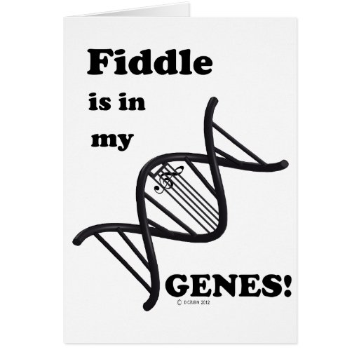 Fiddle Is In My Genes! Greeting Cards