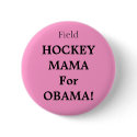 Field Hockey Mama for Obama! - Pin buttons