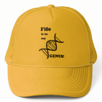 Fife Is In My Genes Trucker Hats