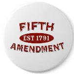 Fifth Amendment Est 1791 Buttons