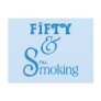 Fifty and Smoking Postcard