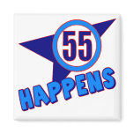 Fifty-five Happens 55th Birthday Gifts Magnets