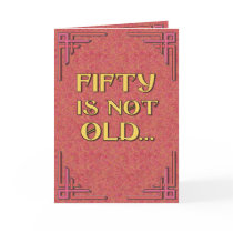 FIFTY is not old cards by postcardsfromtheedge FIFTY is not old cards