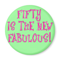Fifty is the New Fabulous Products Fridge Magnets