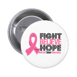 Fight Believe Hope - Breast Cancer buttons