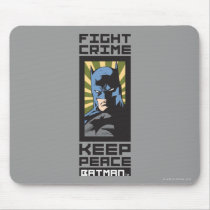 Fight Crime - Keep Peace - Batman Mousepads