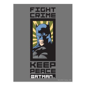 Fight Crime - Keep Peace - Batman Post Card