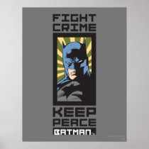 Fight Crime - Keep Peace - Batman Posters