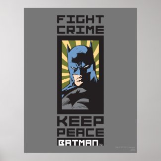 Fight Crime - Keep Peace - Batman Posters