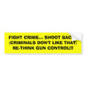 FIGHT CRIME... SHOOT BACK!!(CRIMINALS DON'T LIK... bumper stickers by VEGASRULZ FIGHT CRIME... SHOOT BACK!!(CRIMINALS DON'T LIK... bumper stickers