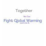 Fight Global Warming Tee Shirts