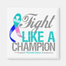 Fight Like a Champion Thyroid Cancer Refrigerator Magnet