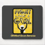 Fight Like A Girl Slogan Sign Childhood Cancer Mouse Pad