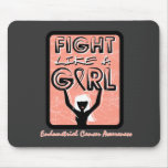 Fight Like A Girl Slogan Sign Endometrial Cancer mousepads